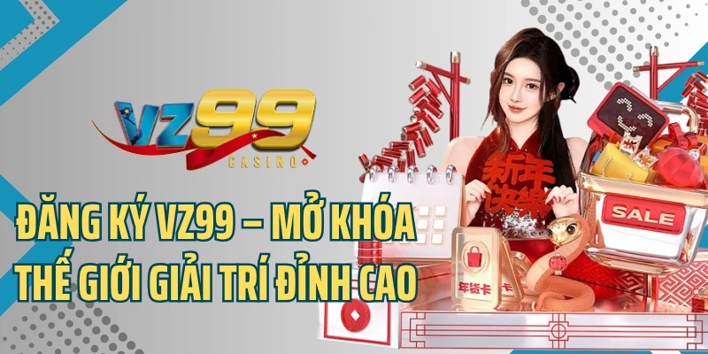 Đăng Nhập VZ99 - Thả Ga Cá Cược, Chơi Game Siêu Thưởng
