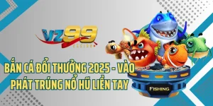 bắn cá đổi thưởng 2025