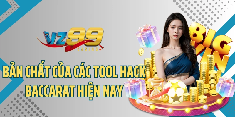 Bản chất của các tool hack baccarat hiện nay