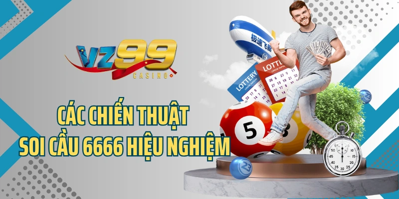 Các chiến thuật soi cầu 6666 hiệu nghiệm