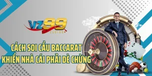 Cách Soi Cầu Baccarat Khiến Nhà Cái Phải Dè Chừng