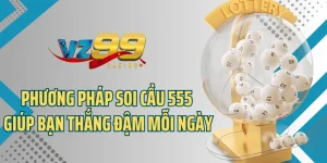 Phương Pháp Soi Cầu 555 Giúp Bạn Thắng Đậm Mỗi Ngày