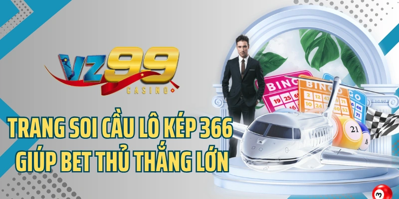 Trang soi cầu lô kép 366 giúp bet thủ thắng lớn
