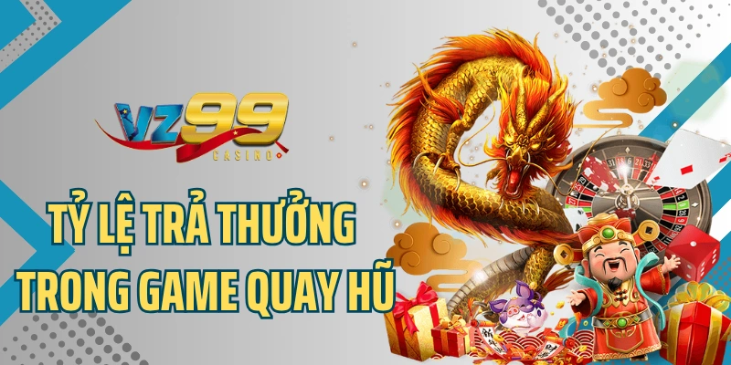 Tỷ lệ trả thưởng trong game quay hũ